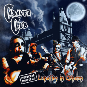 Cadaver Club - Lunatics in London 2014