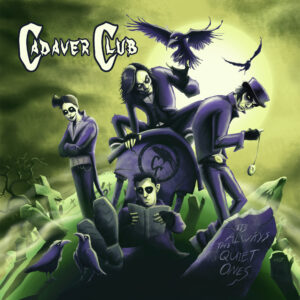 Cadaver Club - Its Always The Quiet Ones 2016