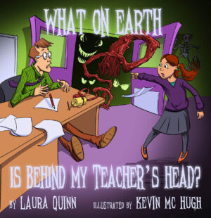 What On Earth Is Behind My Teacher's Head - children's book illustrated by Kevin McHugh
